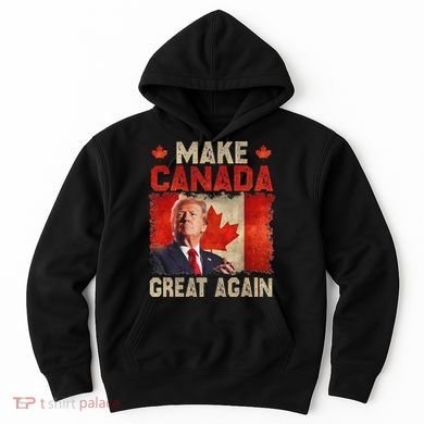 Make Canada Great Again Funny Trump President 2024 Hoodie
