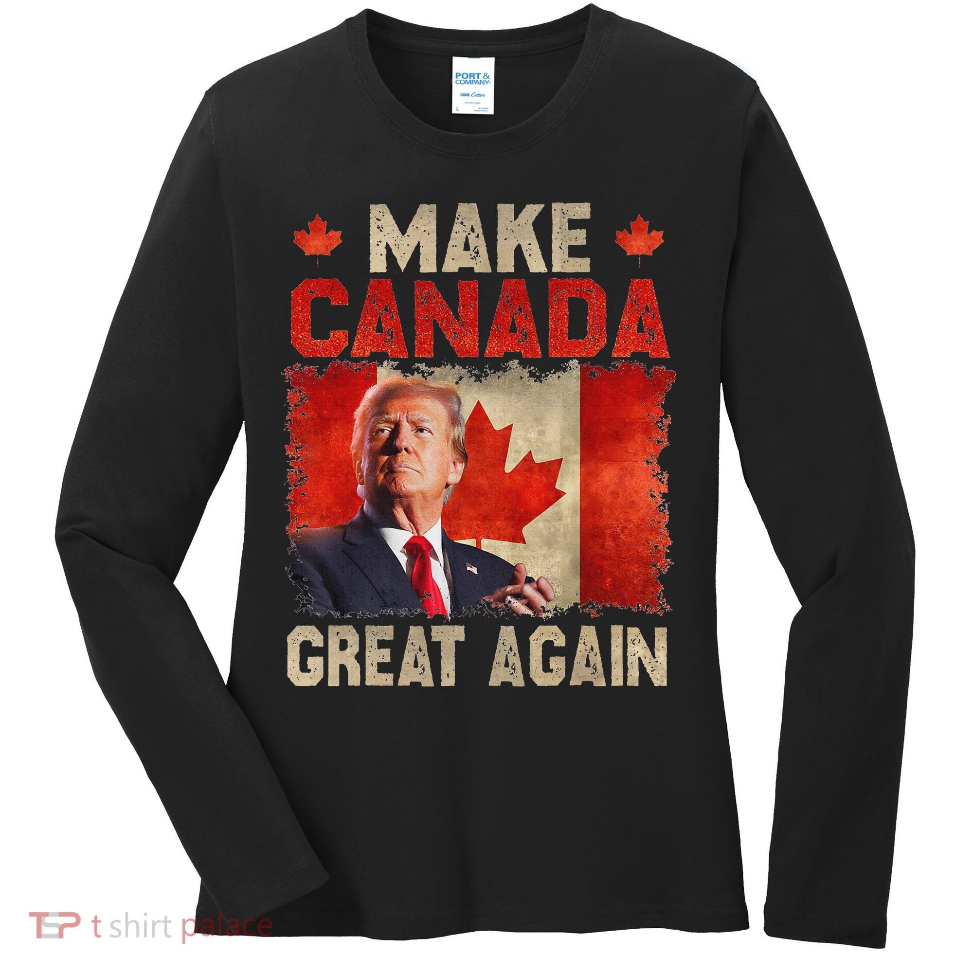 Make Canada Great Again Funny Trump President 2024 Women's Long Sleeve Shirt