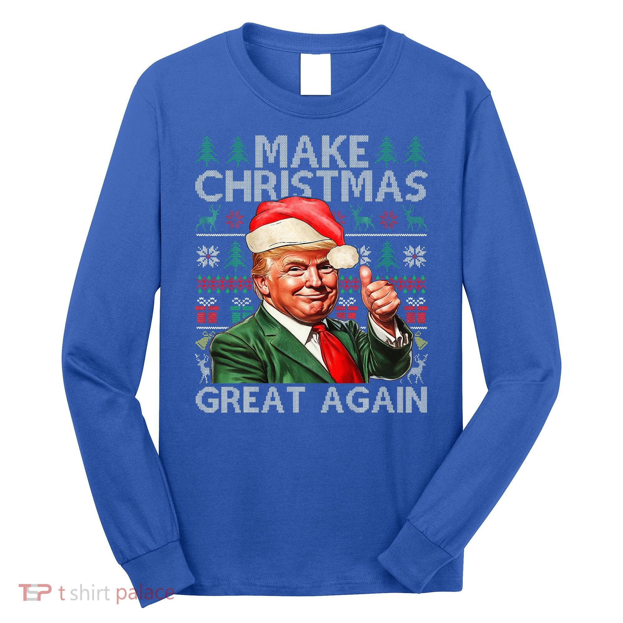Make Christmas Great Again Funny Trump Xmas Snow Long Sleeve Shirt