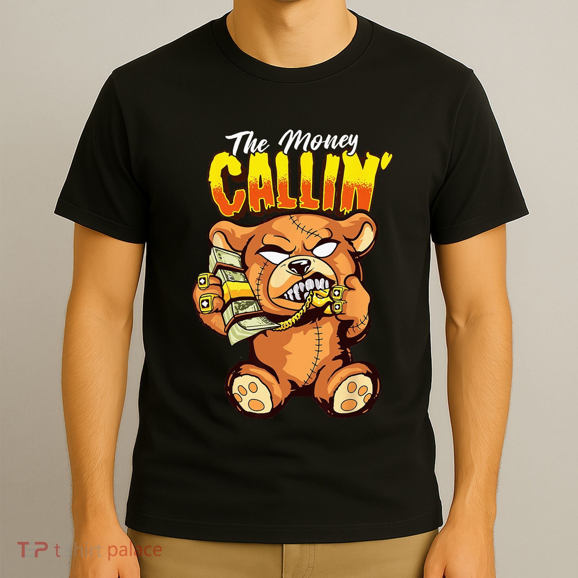 Money Calling Hip Hop Teddy Bear Gangster Rap Drip Swag Dope T-Shirt
