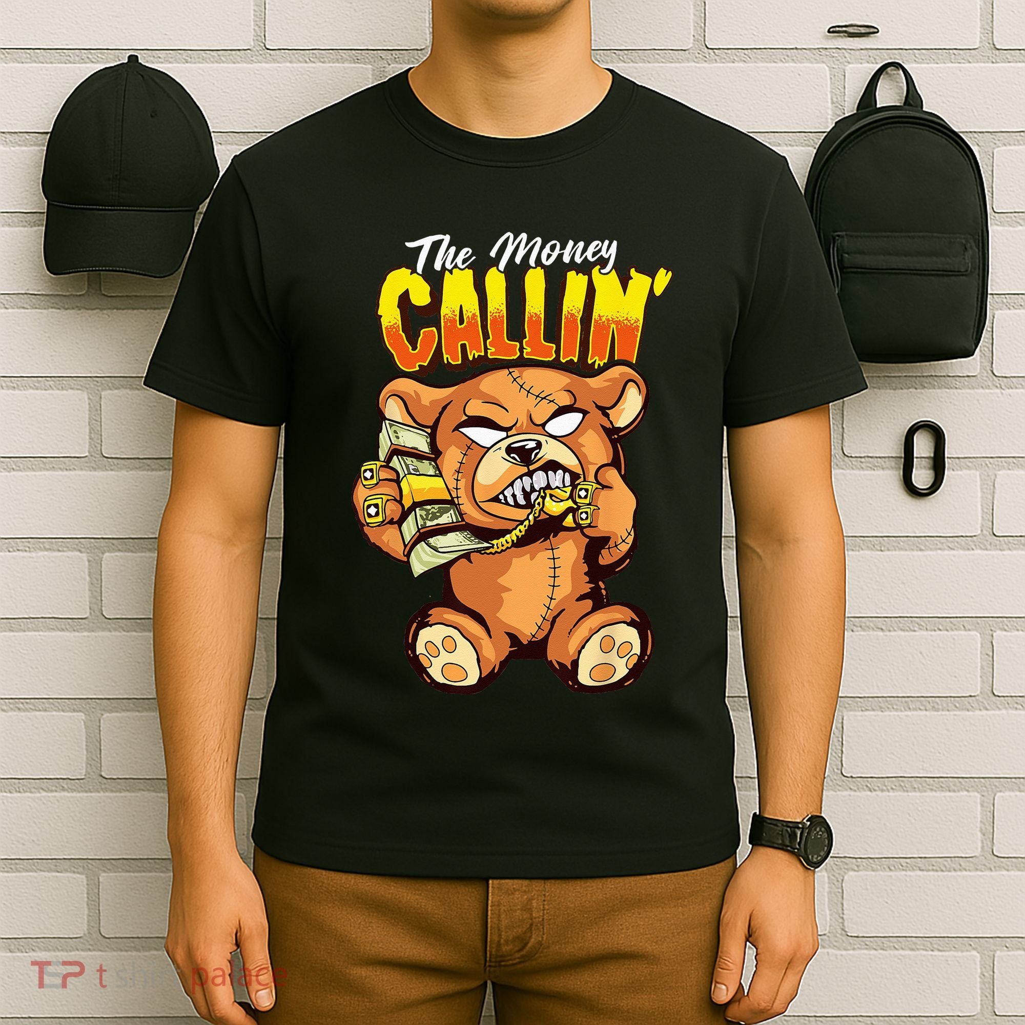 Money Calling Hip Hop Teddy Bear Gangster Rap Drip Swag Dope T-Shirt