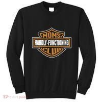Moms Club Hardly Functioning Tired Moms Club Bad Moms Club Sweatshirt thumb 0