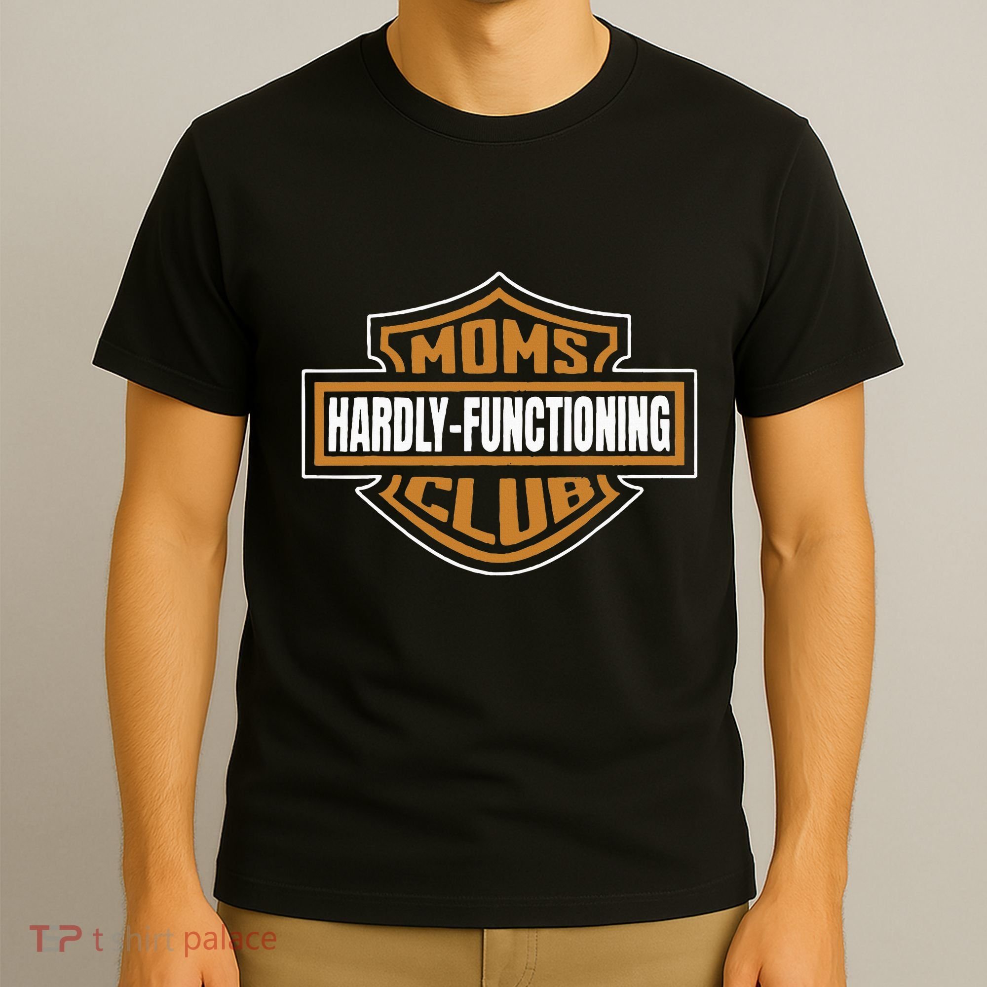 Moms Club Hardly Functioning Tired Moms Club Bad Moms Club T-Shirt
