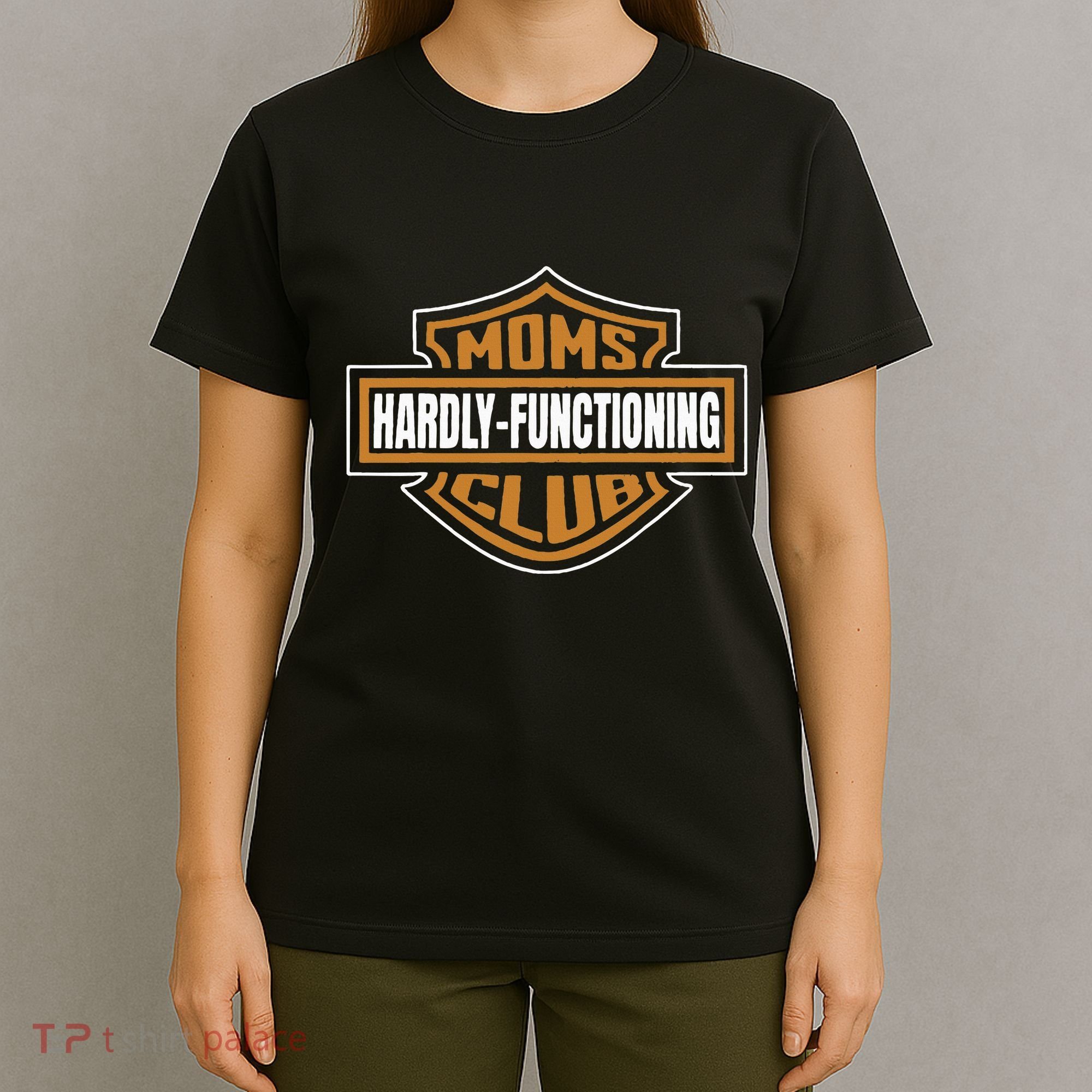 Moms Club Hardly Functioning Tired Moms Club Bad Moms Club T-Shirt