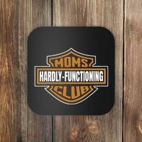Moms Club Hardly Functioning Tired Moms Club Bad Moms Club Coaster thumb 0