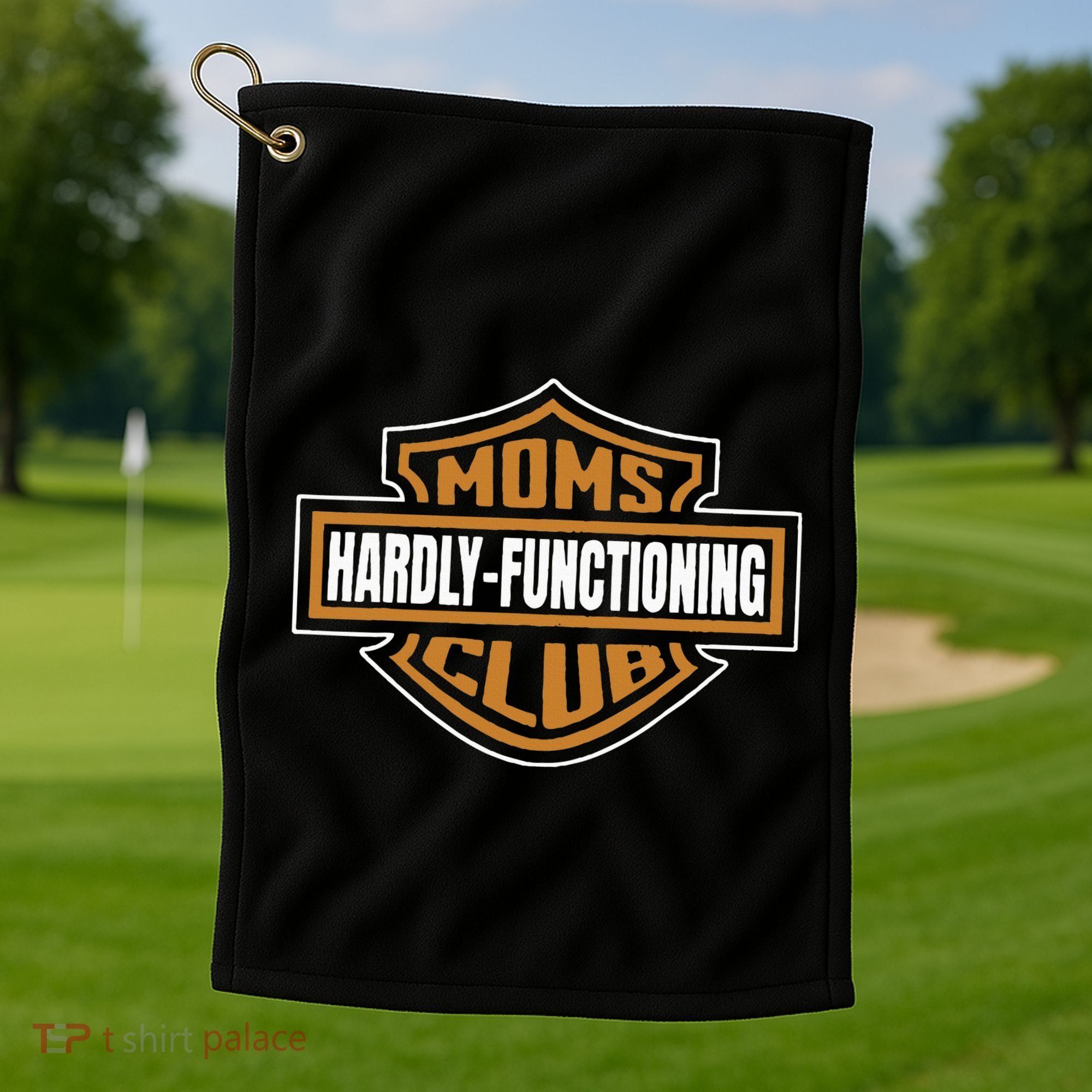 Moms Club Hardly Functioning Tired Moms Club Bad Moms Club Golf Towel
