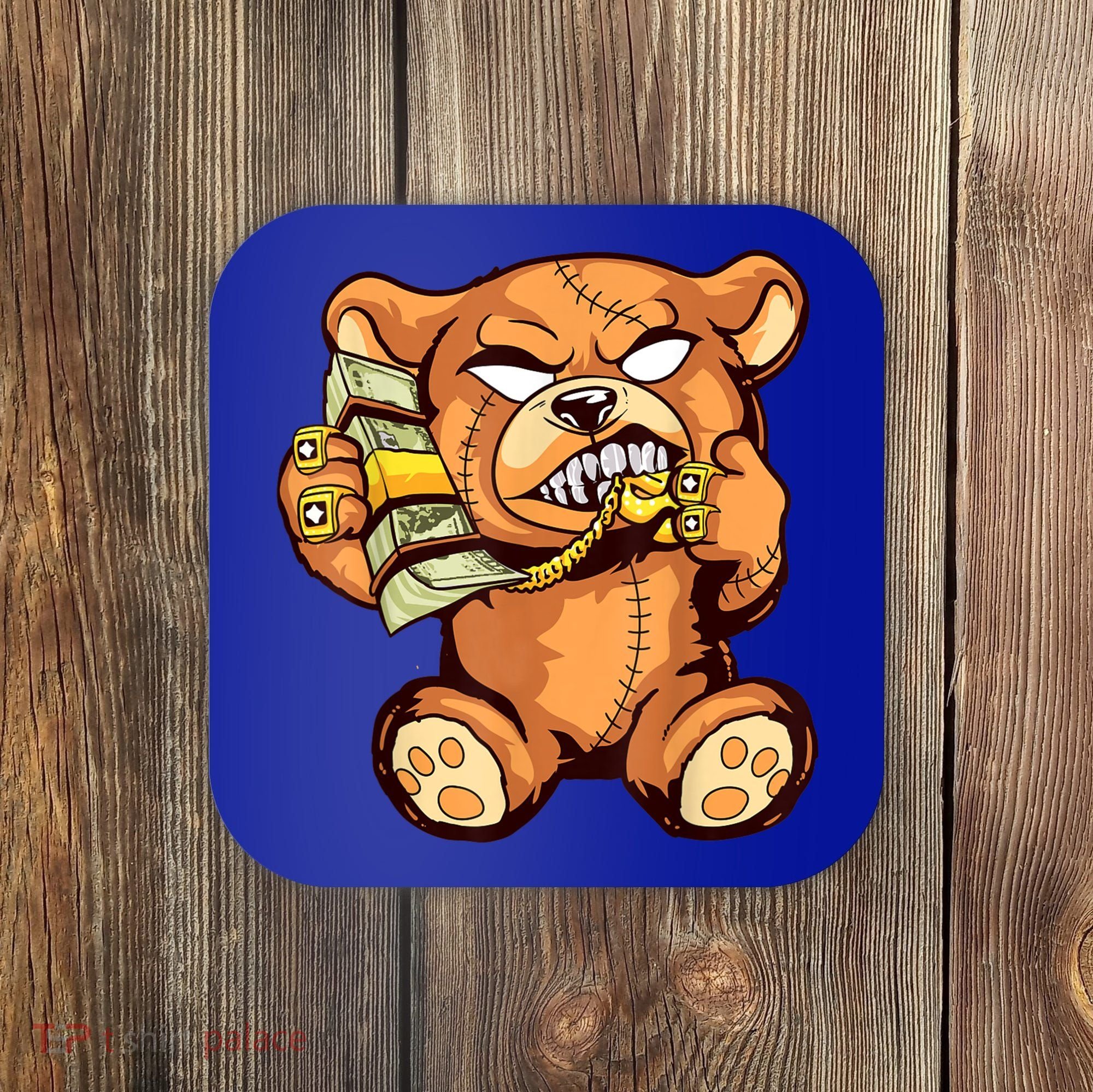 Money Calling Hip Hop Teddy Bear Gangster Rap Drip Swag Dope Coaster