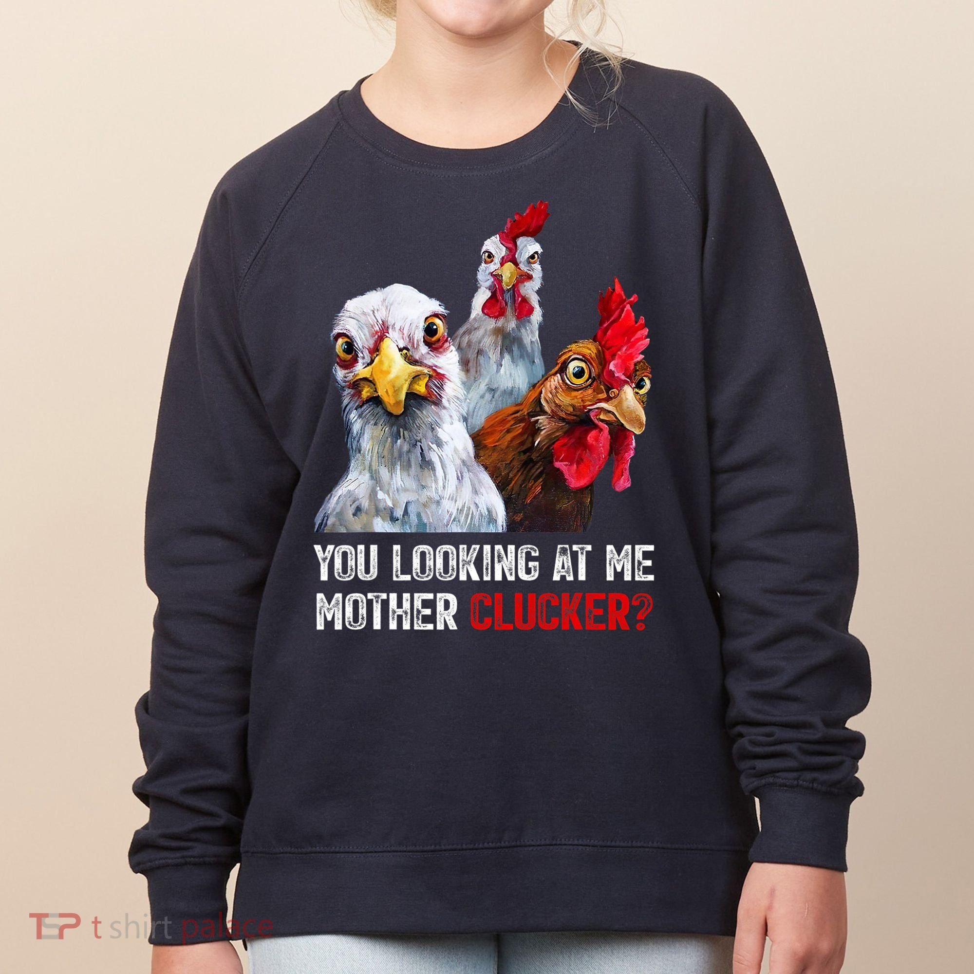 Mother Clucker Hen Humor | Chicken Shirts For Chicken Lovers Women's Sweatshirt
