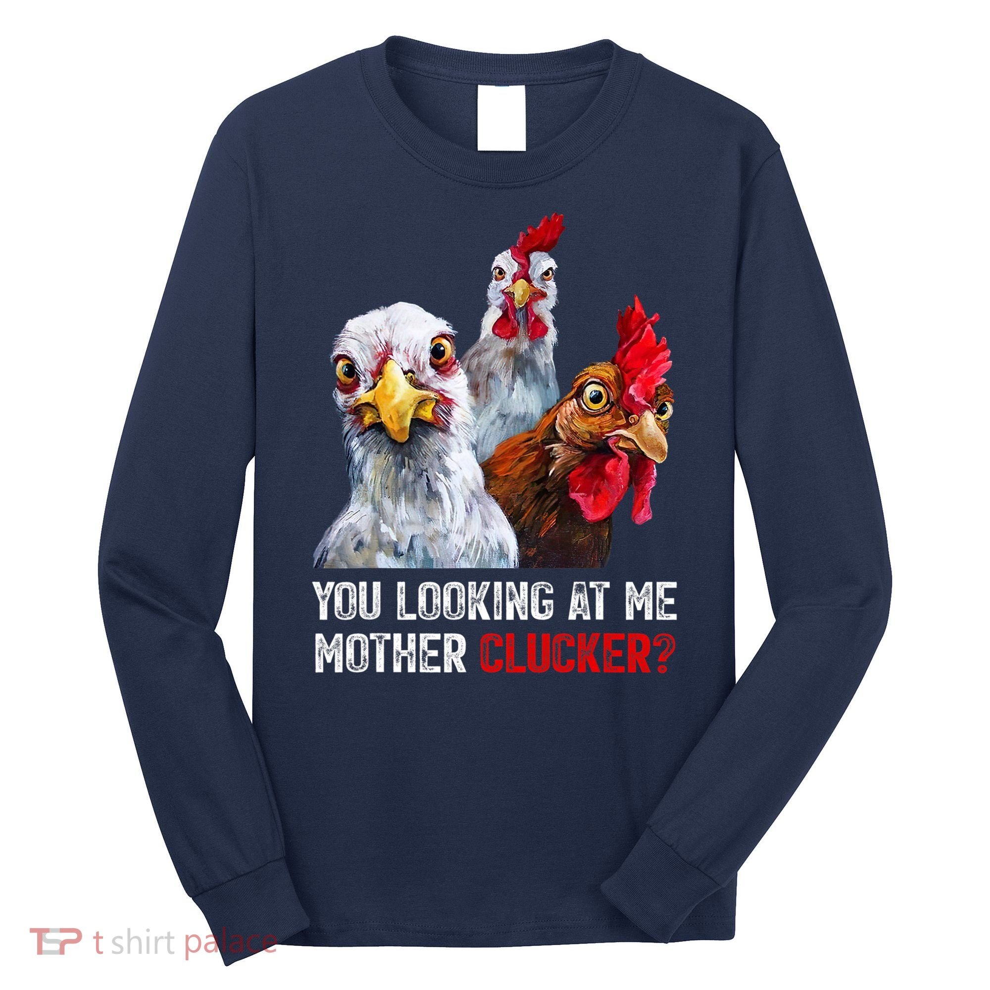 Mother Clucker Hen Humor | Chicken Shirts For Chicken Lovers Long Sleeve Shirt