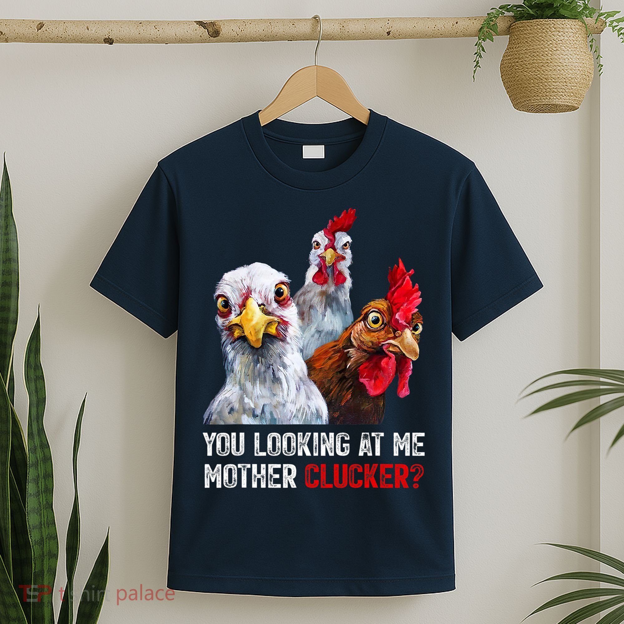 Mother Clucker Hen Humor | Chicken Shirts For Chicken Lovers T-Shirt