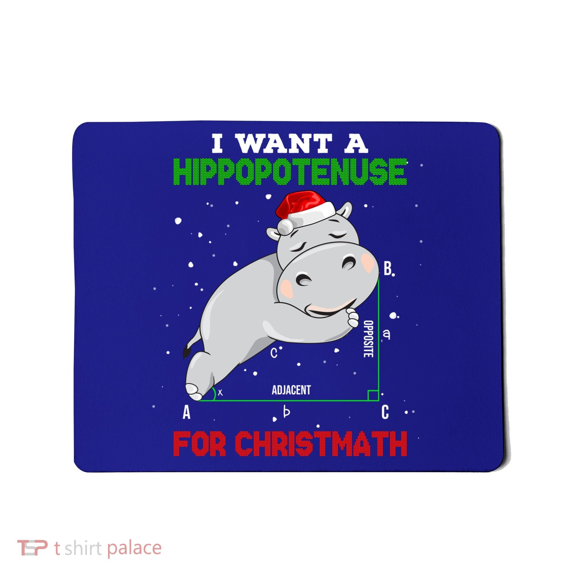 Math Christmas Hippo I Want A Hippopotenuse For Christmath Meaningful Gift Mousepad