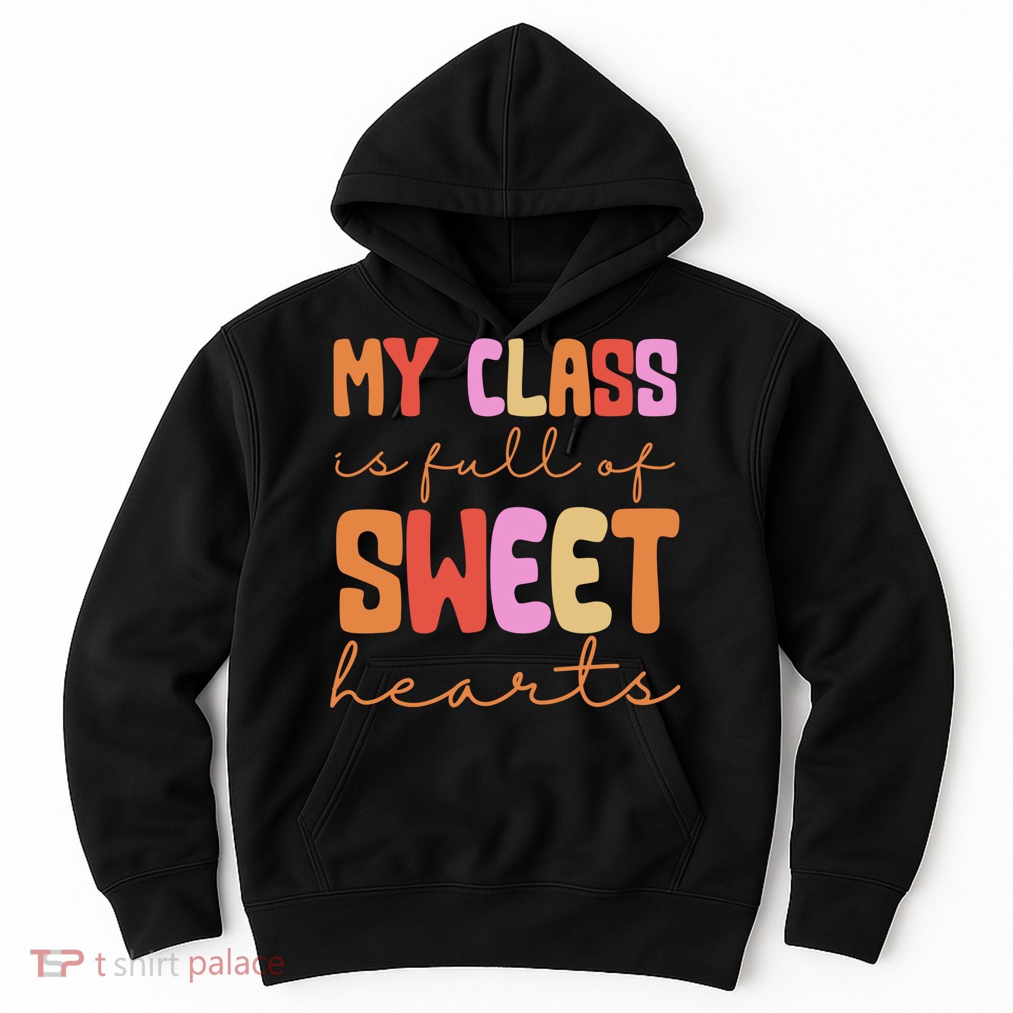 My Class Is Full Of Sweet Hearts Cute Valentine Teacher Hoodie