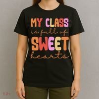 My Class Is Full Of Sweet Hearts Cute Valentine Teacher T-Shirt thumb 4