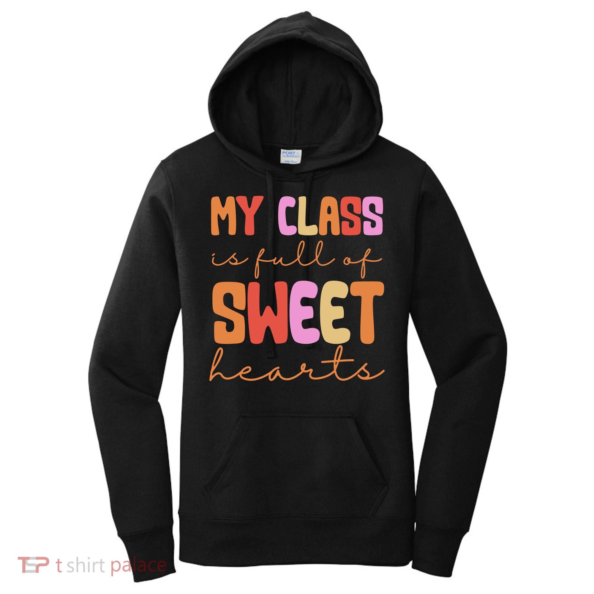 My Class Is Full Of Sweet Hearts Cute Valentine Teacher Women's Hoodie
