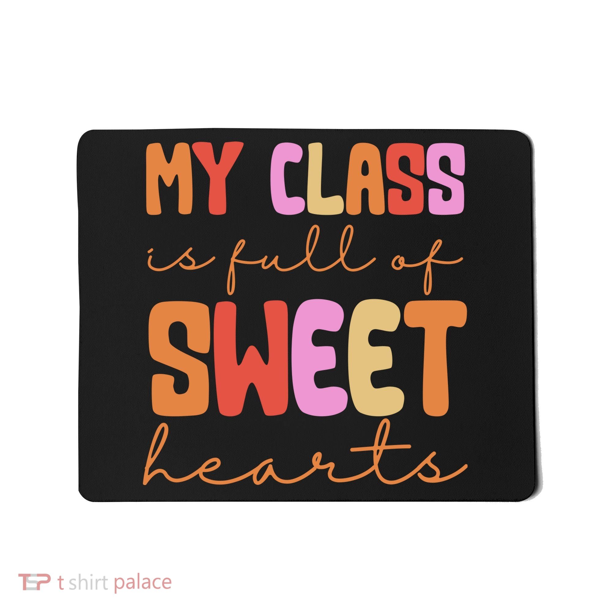 My Class Is Full Of Sweet Hearts Cute Valentine Teacher Mousepad