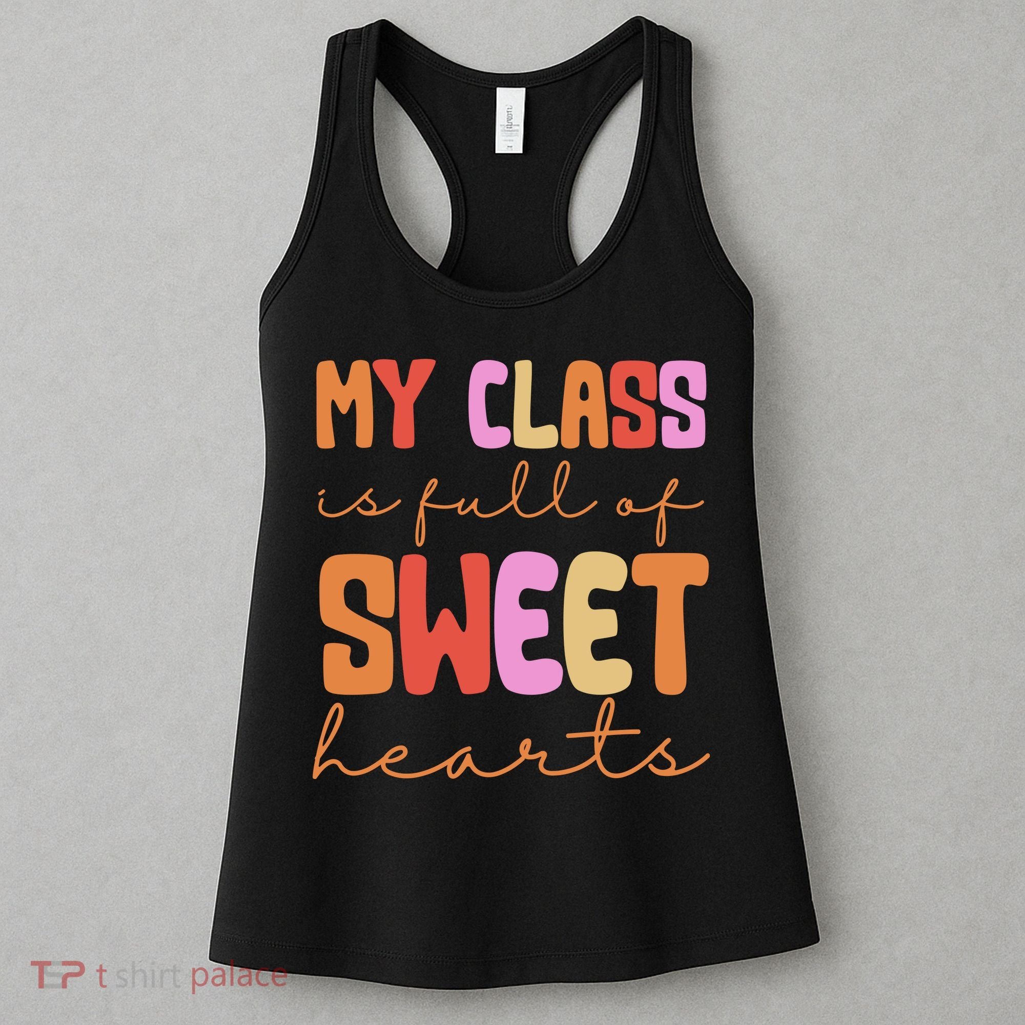 My Class Is Full Of Sweet Hearts Cute Valentine Teacher Women's Tank Top