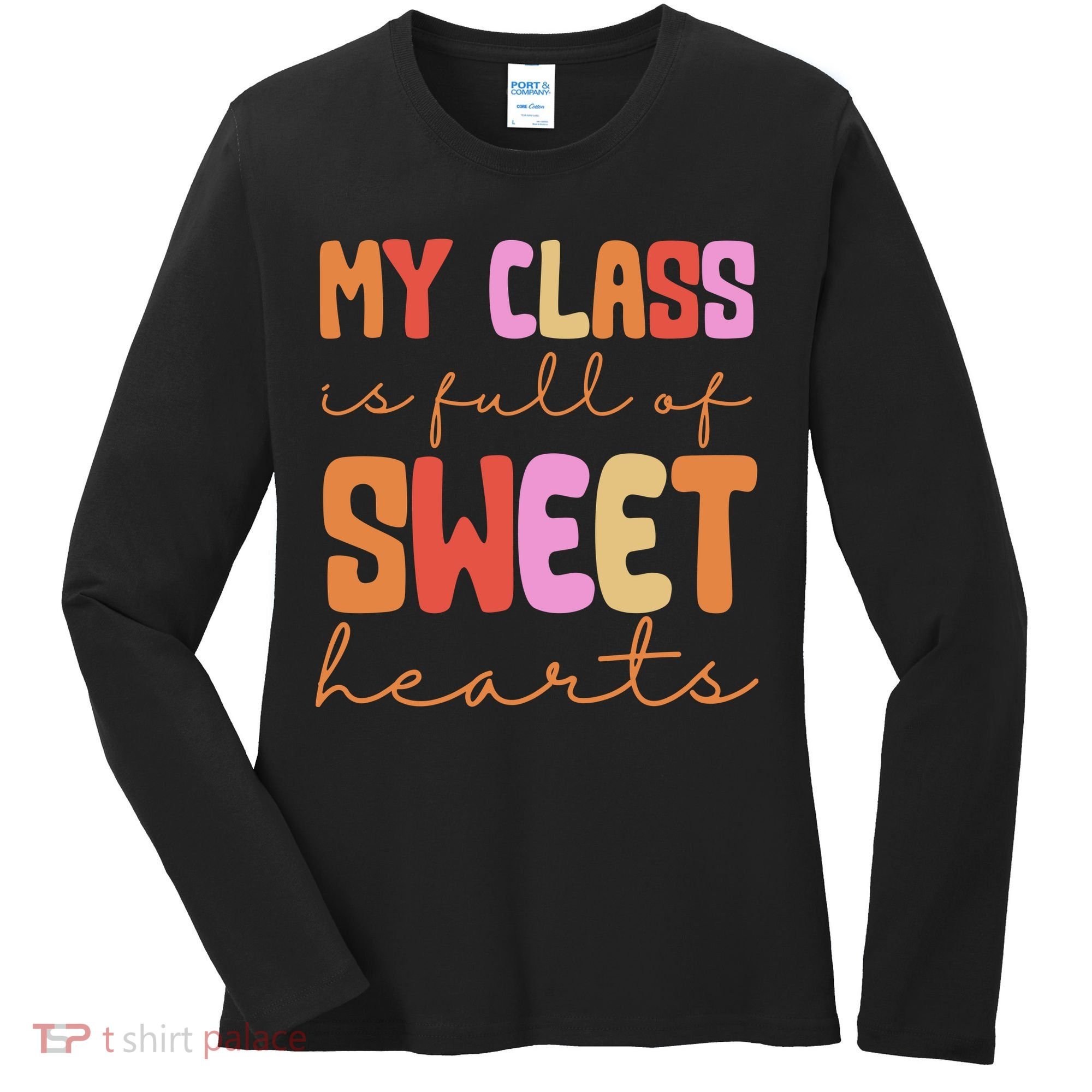 My Class Is Full Of Sweet Hearts Cute Valentine Teacher Women's Long Sleeve Shirt