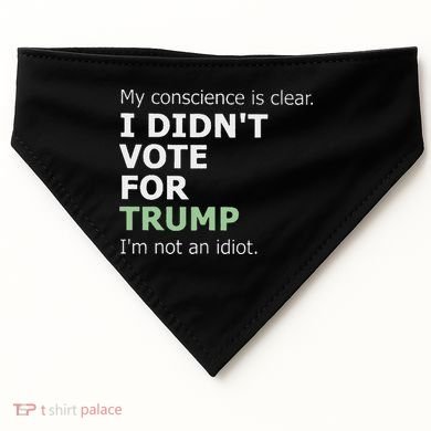 My Conscience Is Clear I DidnT Vote For Trump USA-Made Doggie Bandana
