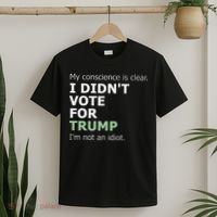 My Conscience Is Clear I DidnT Vote For Trump T-Shirt thumb 2