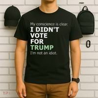 My Conscience Is Clear I DidnT Vote For Trump T-Shirt thumb 6