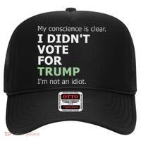 My Conscience Is Clear I DidnT Vote For Trump Hat thumb 0