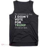 My Conscience Is Clear I DidnT Vote For Trump Tank Top thumb 0