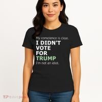 My Conscience Is Clear I DidnT Vote For Trump Women's T-Shirt thumb 4
