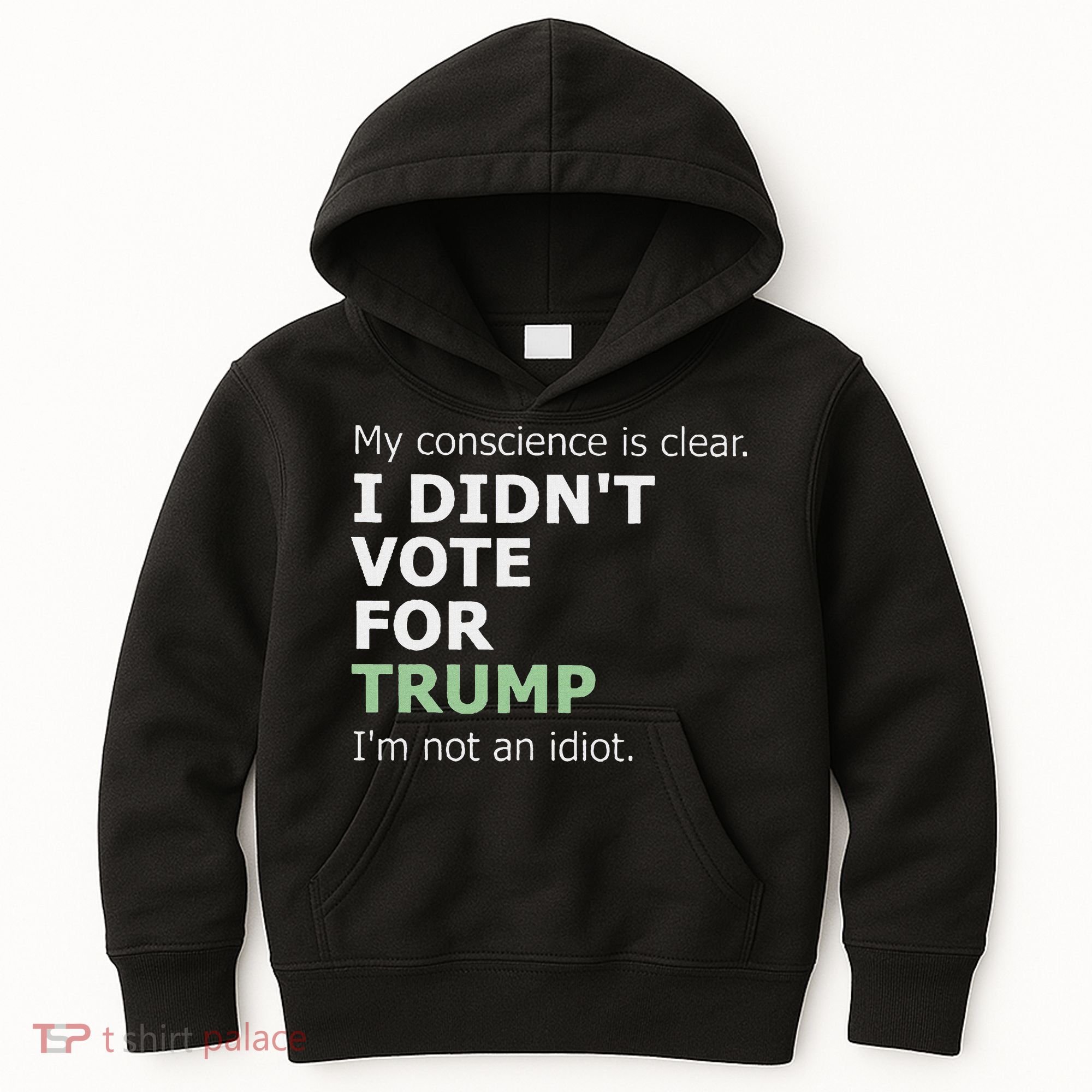 My Conscience Is Clear I DidnT Vote For Trump Kids Hoodie