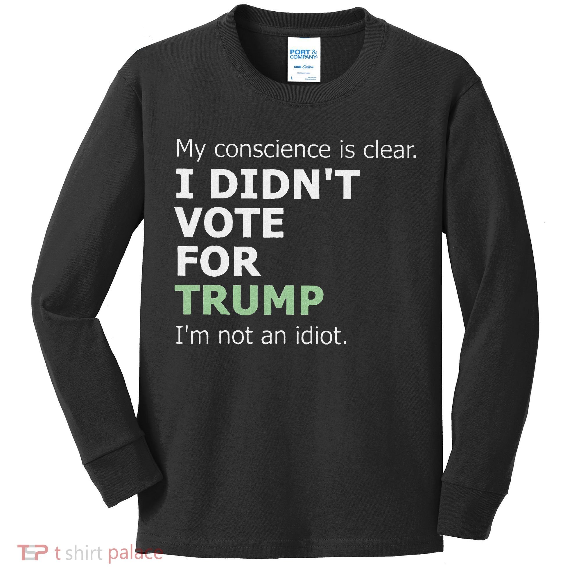 My Conscience Is Clear I DidnT Vote For Trump Kids Long Sleeve Shirt