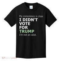 My Conscience Is Clear I DidnT Vote For Trump Kids T-Shirt thumb 0