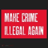 Make Crime Illegal Again Cool Gift Women's Sweatshirt thumb 2