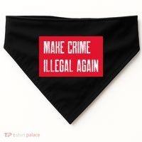 Make Crime Illegal Again Cool Gift USA-Made Doggie Bandana thumb 0