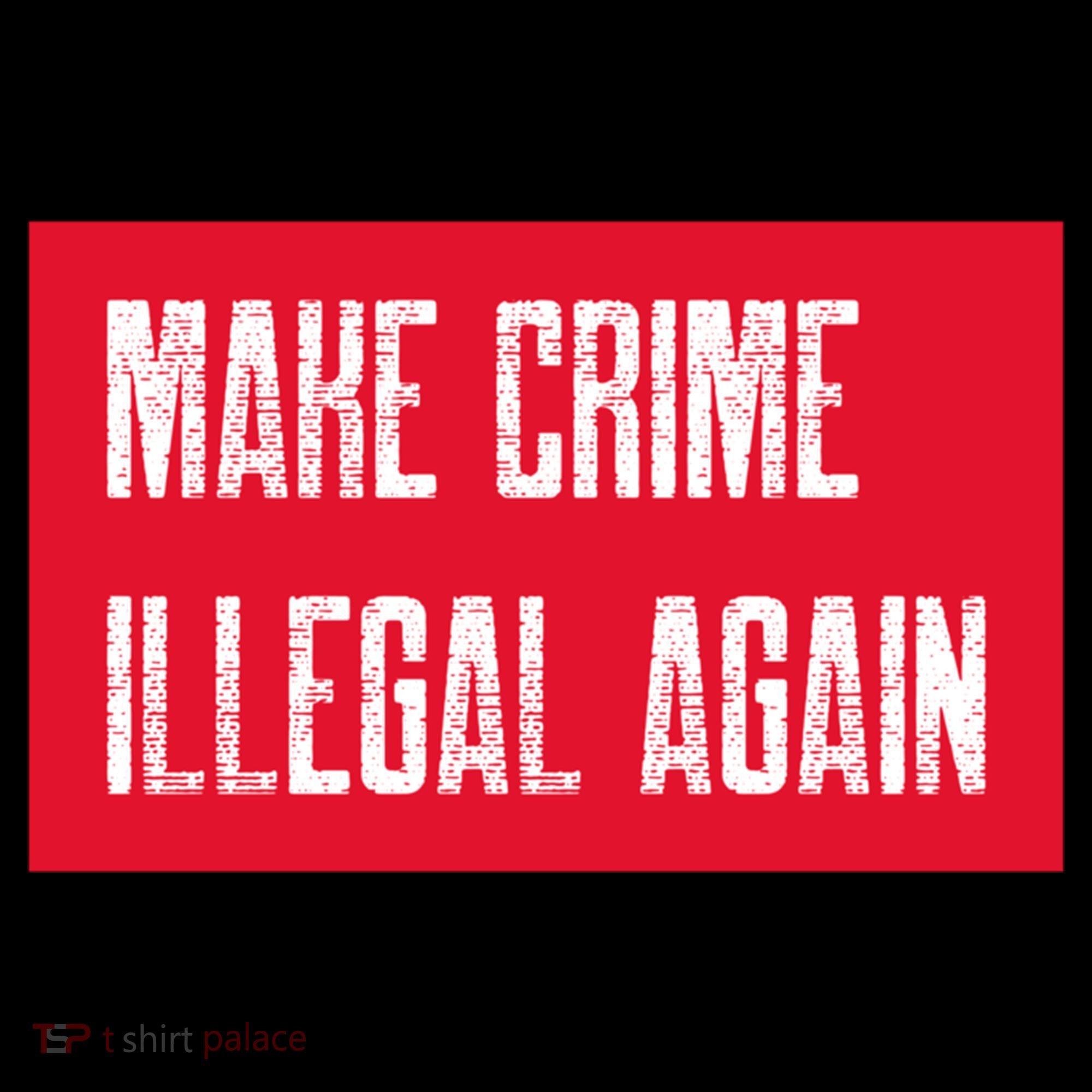Make Crime Illegal Again Cool Gift Bucket Hat