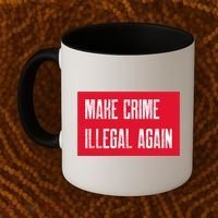Make Crime Illegal Again Cool Gift Coffee Mug thumb 2