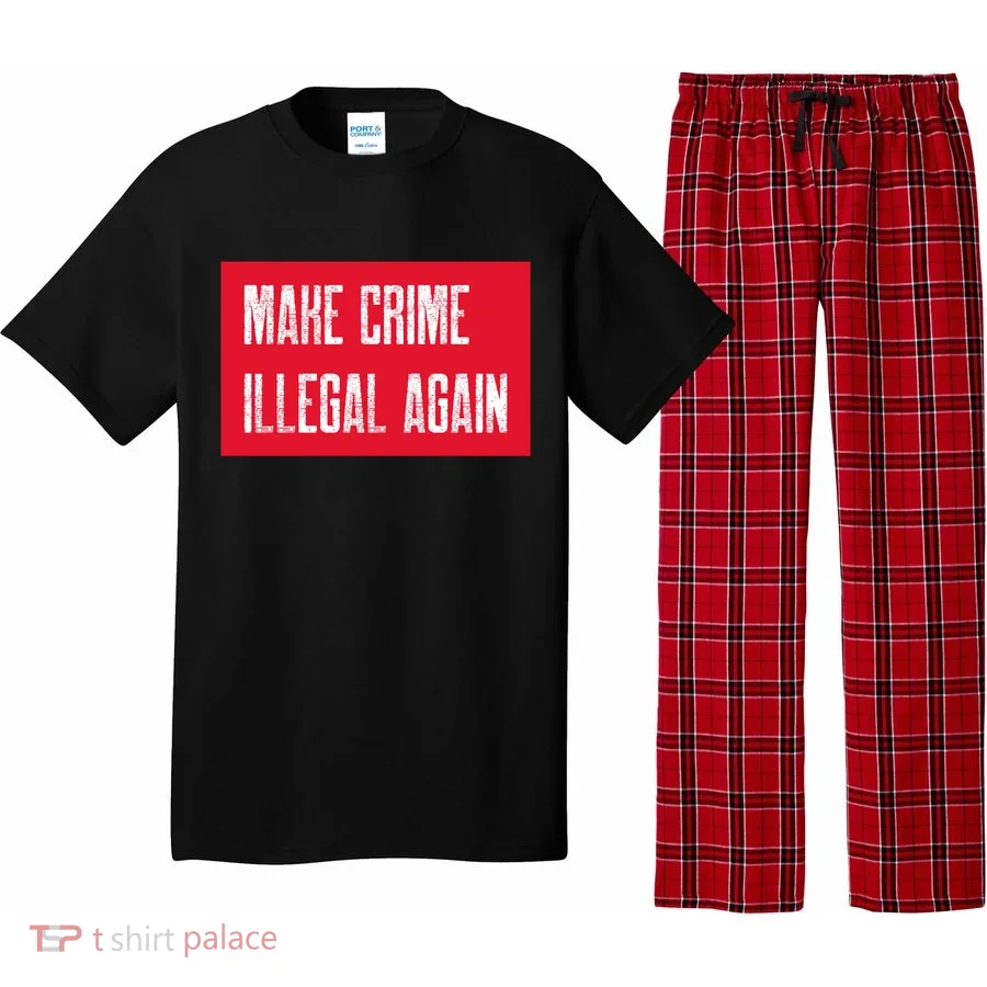 Make Crime Illegal Again Cool Gift Pajama Set