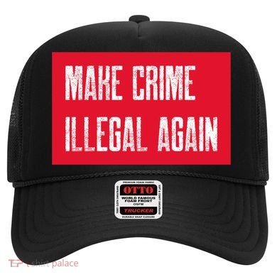 Make Crime Illegal Again Cool Gift Hat