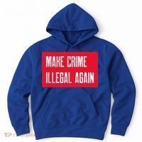 Make Crime Illegal Again Cool Gift Hoodie thumb 0