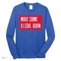 Make Crime Illegal Again Cool Gift Long Sleeve Shirt thumb 0