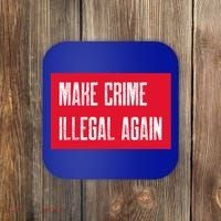 Make Crime Illegal Again Cool Gift Coaster thumb 0