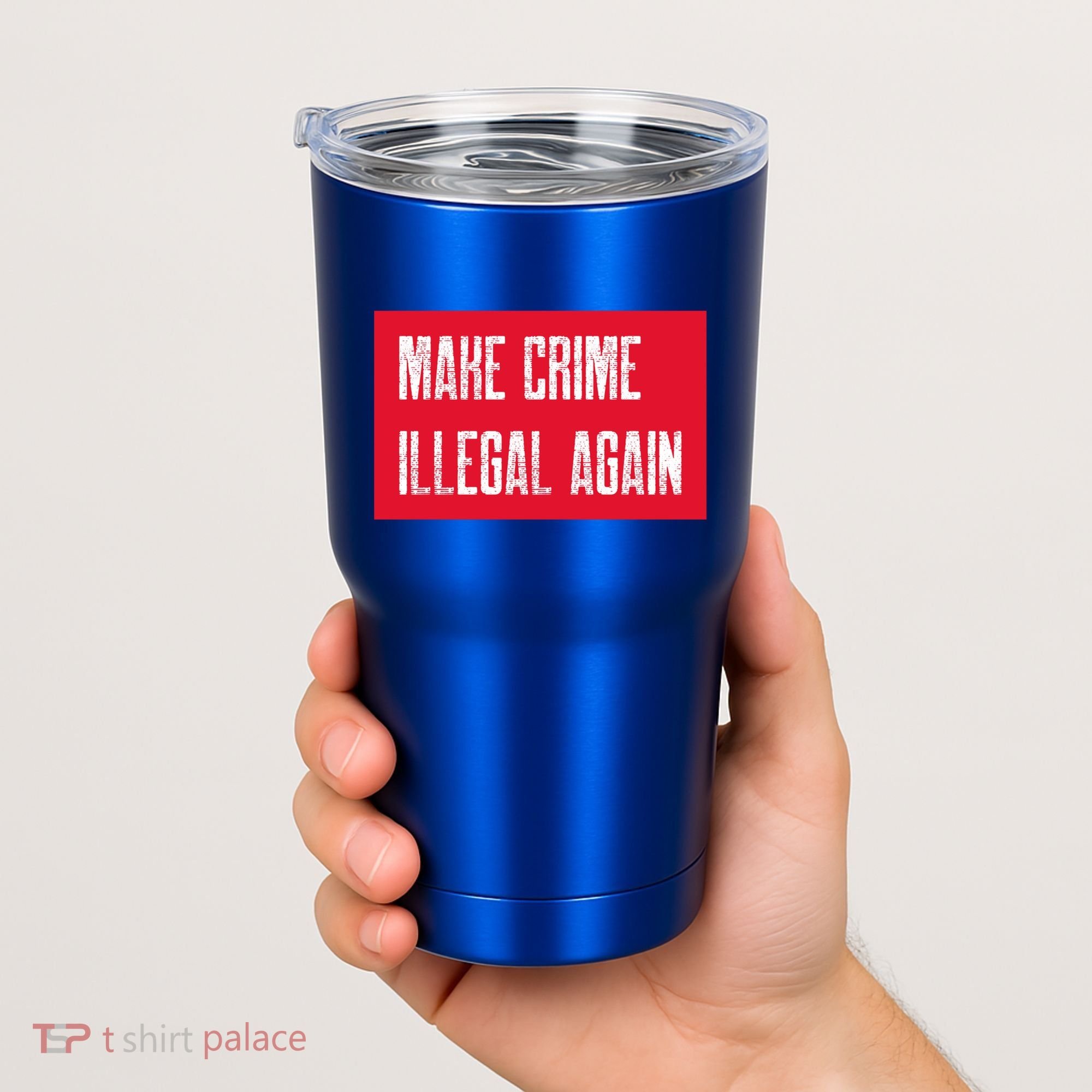 Make Crime Illegal Again Cool Gift Tumbler