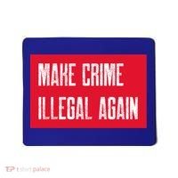 Make Crime Illegal Again Cool Gift Mousepad thumb 0