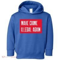 Make Crime Illegal Again Cool Gift Toddler Hoodie thumb 0