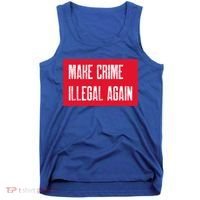 Make Crime Illegal Again Cool Gift Tank Top thumb 0
