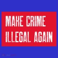 Make Crime Illegal Again Cool Gift Tank Top thumb 6