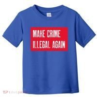 Make Crime Illegal Again Cool Gift Toddler T-Shirt thumb 0