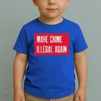 Make Crime Illegal Again Cool Gift Toddler T-Shirt thumb 2