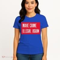 Make Crime Illegal Again Cool Gift Women's T-Shirt thumb 4