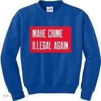 Make Crime Illegal Again Cool Gift Kids Sweatshirt thumb 0