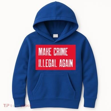 Make Crime Illegal Again Cool Gift Kids Hoodie