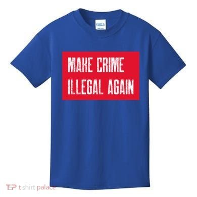 Make Crime Illegal Again Cool Gift Kids T-Shirt